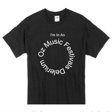 Tshirt - I'm In An Oz Music Festivals Delerium